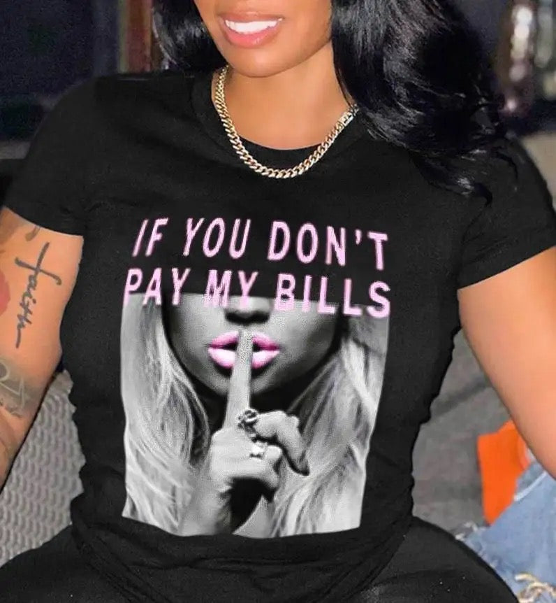 If You Don’t Pay My Bills TShirt